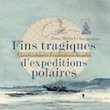 Fins tragiques d'expéditions polaires